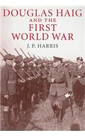 Douglas Haig and the First World War