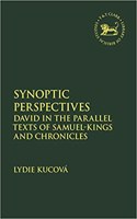 Synoptic Perspectives: David in the Parallel Texts of Samuel-Kings and Chronicles