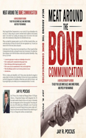 Meat Around the Bone Communication