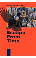 Escape from Time