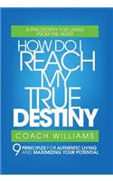 How Do I Reach My True Destiny