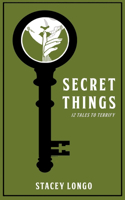 Secret Things: Twelve Tales to Terrify