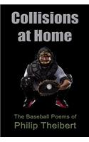 Collisions at Home: The Baseball Poems of Philip Theibert