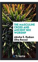 The Masculine Cross and Ancient Sex Worship