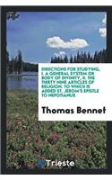 Directions for Studying, I. a General System or Body of Divinity, II. the Thirty Nine Articles of Religion. to Which Is Added St. Jerom's Epistle to Nepotianus