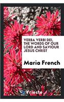 Verba Verbi Dei, the Words of Our Lord and Saviour Jesus Christ