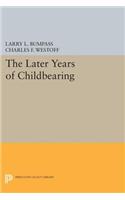 The Later Years of Childbearing