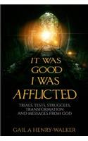 It Was Good I Was Afflicted