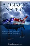 Sinking Nation: Unraveling the Complexities of the U.S. Debt and Deficit