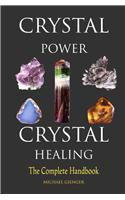 Crystal Power, Crystal Healing: The Complete Handbook