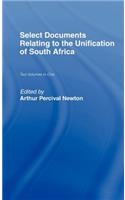 Select Documents Relating to the Unification of South Africa: (Cass Library of African Studies. Africana Modern Library,)