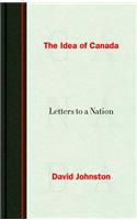 The Idea Of Canada: Letters to a Nation