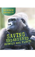 Saving Endangered Plants and Animals: (Science Solves It)