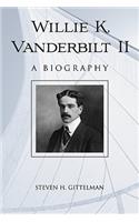 Willie K. Vanderbilt II: A Biography(English)