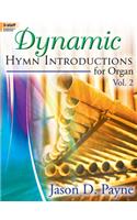 Dynamic Hymn Introductions For Organ, Vol. 2