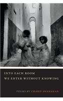 Into Each Room We Enter Without Knowing