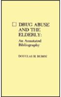 Drug Abuse and the Elderly