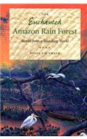The Enchanted Amazon Rain Forest