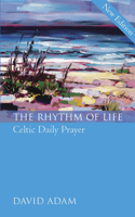 The Rhythm of Life 2nd Edition: Celtic Daily Prayer(English)