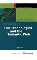 Dictionary of XML Technologies and the Semantic Web