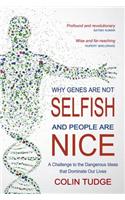 Why Genes Are Not Selfish and People Are Nice
