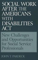Social Work After the Americans with Disabilities ACT