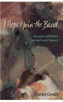 I Hope I Join the Band: Narrative, Affiliation, and Antiraciset Rhetoric