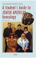 Student's Guide to Jewish American Genealogy
