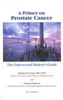 Primer on Prostate Cancer: The Empowered Patient's Guide