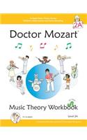 Doctor Mozart Music Theory Workbook Level 2A