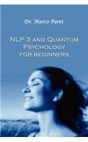 NLP 3 and QUANTUM PSYCHOLOGY for Beginners