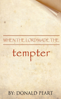 When the Lord Made the Tempter