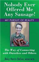 Nobody Ever Offered Me Any Sausage!