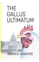 Gallus Ultimatum