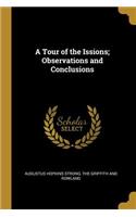 A Tour of the Issions; Observations and Conclusions