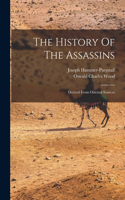 History Of The Assassins: Derived From Oriental Sources