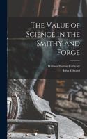 Value of Science in the Smithy and Forge
