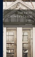 Fruit Grower's Guide; Volume 2