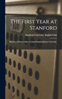 First Year at Stanford: Sketches of Pioneer Days at Leland Stanford Junior University. -