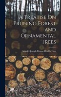 Treatise On Pruning Forest and Ornamental Trees