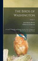 Birds of Washington; a Complete, Scientific and Popular Account of the 372 Species of Birds Found in the State Volume; Volume 2