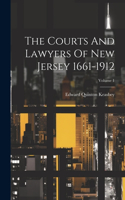 Courts And Lawyers Of New Jersey 1661-1912; Volume 1