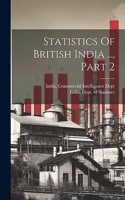 Statistics Of British India ..., Part 2