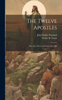 Twelve Apostles: Who They Were And What They Did