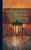 Schiller, Lessing, Pestalozzi