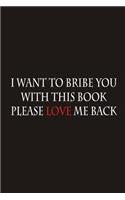 I want to bribe you with this book please love me back