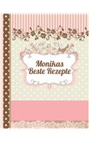 Monikas Beste Rezepte: Das personalisierte Rezeptbuch zum Selberschreiben für 120 Rezept Favoriten mit Inhaltsverzeichnis uvm. - edles, florales Design - ca. A4 Softcover 