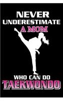 Never Underestimate A Mom Who Can Do Taekwondo