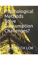 Psychological Methods Solve Consumption Challenges?
