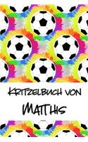 Kritzelbuch von Matthis: Kritzel- und Malbuch mit leeren Seiten für deinen personalisierten Vornamen